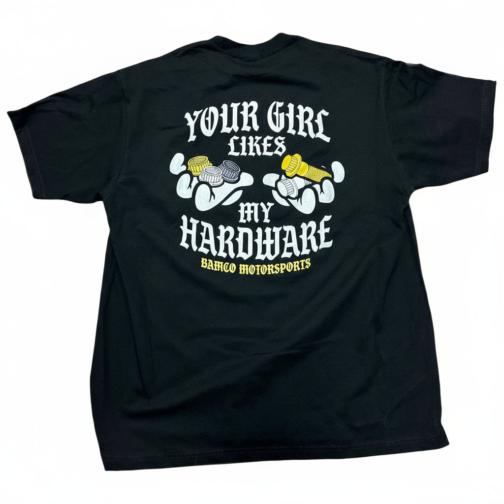 Your Girl Likes My Hardware Tee